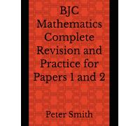 BJC Mathematics Complete Revision and Practice for Papers 1 and 2