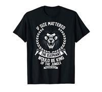 BJJ - If size mattered the elephant would be king quote T-Shirt