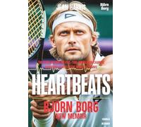 BJÖRN BORG NEW MEMOIR HEARTBEATS: The Story Behind the Five-Time Wimbledon Champion and His Legacy in the World of Tennis