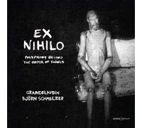 Graindelavoix; Bjorn Schmelzer - Ex Nihilo - Polyphony Beyond the Order of Things
