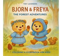 Bjorn & Freya: The Forest Adventures - Coloring & Story Book for Kids & Adults | Rhymes, Nature, Preschool Learning & Early Social-Emotional ... of Learning & Creativity (Tiny Adventures)