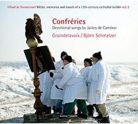 BjOrn Schmelzer; Graindelavoix - Jaikes de Cambrai - ConfrEries - Devotional Songs