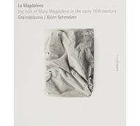 BjOrn Schmelzer; Graindelavoix - La Magdalene - The Cult of Mary Magdalene in the Early 16th Century