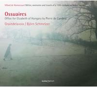BjOrn Schmelzer; Graindelavoix-Pierre de Cambrai-Ossuaires-Office for Elizabeth of Hungary-Integral