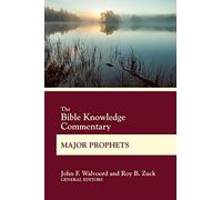 BK COMMENTARY MAJOR PROPHETS (The Bible Knowledge Commentary)
