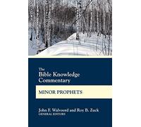 BK COMMENTARY MINOR PROPHETS (The Bible Knowledge Commentary)