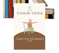 Bkljkf Book for Chair Yoga for Seniors - Chair Yoga Exercise Guide | Exercises for Health Agility Strength Building Weight Loss Mobility for Beginners Elderly People