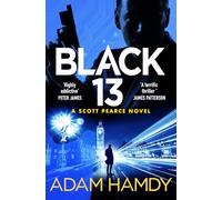 Black 13: The Most Explosive Thriller You'll Read All Year, from the Sunday Times Bestseller (Scott Pearce)