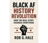 Black AF History Revolution: How the Real Story Changes Everything
