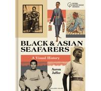 Black and Asian Seafarers : A Visual History