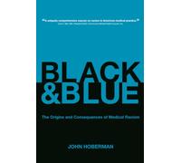 Black and Blue: The Origins and Consequences of Medical Racism