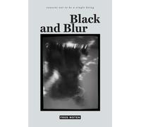 Black and Blur by Fred Moten