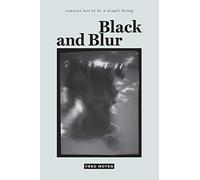 Black and Blur - Paperback NEW Moten, Fred 08/12/2017