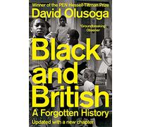 Black and British: A Forgotten History, from the acclaimed historian and star of 'Celebrity Traitors'