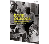 Black and British: A Forgotten History, from the acclaimed historian and star of 'Celebrity Traitors' (Picador Collection)