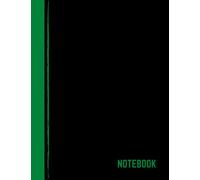 Black and Green Notebook: This Large Black and Green Notebook is Perfect for Students, Writers, Researchers and Anyone in need of a Simple and Classic Journal | 200 lined Pages | 8.5 x 11 in