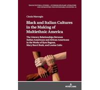 Black and Italian Cultures in the Making of Multiethnic America: The Literary Relationships Between Italian Americans and African Americans in the ... Ragusa, Mary Bucci Bush, and Louisa Calio: 19