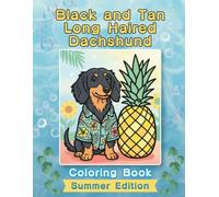 Black and Tan Long Haired Dachshund Coloring Book: Summer Edition: Bold and Easy Coloring Book Designs for Adults and Seniors Featuring Cute and ... and Mindfulness (Cozy Summer Coloring Books)