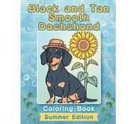 Black and Tan Smooth Dachshund Coloring Book: Summer Edition: Bold and Easy Coloring Book Designs for Adults and Seniors Featuring Cute and Simple Dog ... and Mindfulness (Cozy Summer Coloring Books)