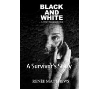 Black and White: A Survivor's Story