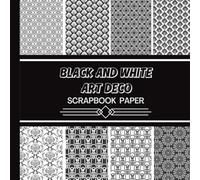 Black and White Art Deco Scrapbook Paper: 20 Double Sided Sheets 8.5 x 8.5 for Scrapbooking, Junk Journals, Mixed Media Art, Origami, Crafting projects, and More