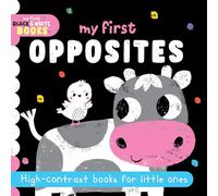 BLACK AND WHITE BOOKS - OPPOSITES (My First Black & White Books)