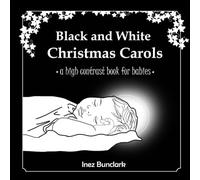 Black and White Christmas Carols: A High Contrast Book for Babies (Black and White Baby Books)