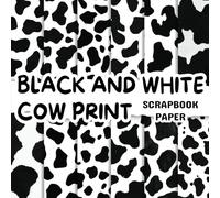 Black and White Cow Print: Double Sided 8.5"x 8.5" Decorative Craft Paper for Card Making, Decoupage, Origami, and Various Crafting Projects