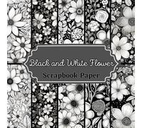 Black and White Flower Scrapbook Paper: 20 Double Sided Sheets | Flower Paper Pad for Journaling, Origami, Mixed Media Art, and More | "8.5 x 8.5"