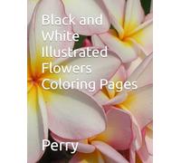 Black and White Illustrated Flowers Coloring Pages