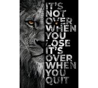 Black and White Lion Head Portrait Wall Art Inspirational Canvas Wall Art Posters Positive Quote IT’S NOT OVER WHEN YOU LOSE IT’S OVER WHEN YOU QUIT Home Decor for Bedroom Living Room ( 16x24in