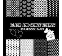 Black and White Love Scrapbook Paper, Hearts Valentines: 20 Double Sided Sheets 8.5 x 8.5 for Scrapbooking, Junk Journals, Mixed Media Art, Origami, ... (Black and White Scrapbook Paper Collection)