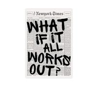 Black And White Newspaper Poster What If It All Works Out Canvas Poster Wall Art Decor Print Picture Paintings for Living Room Bedroom Decoration Unframe-style 12x18inch(30x45cm)