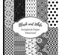 Black And White Patterned Scrapbook Paper: Single Sided Paper for Scrapbooking Crafting, Card Making, Origami, Cutouts, Arts and Crafts, DIY (Striped, ... (Single Sided Scrapbooking And Crafting))