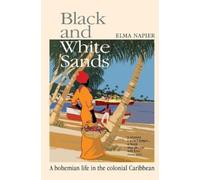 Black and White Sands: A Bohemian Life in the Colonial Caribbean