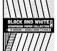 Black and White Scrapbook Paper: 18 Decorative Hand Drawn Patterns Sheets for Decoupage, DIY Projects, Collages, Origami, Tags - 18 Designs - Vol.4 - 8.5"x8.5"