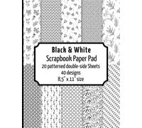 Black and White scrapbook paper pad: 20 double sided patterned sheets for scrapbooking, origami, paper arts, decoupage, DIY crafts. 8.5" x 11" paper ... designs. (Scrapbook paper Collection)