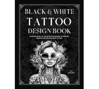 BLACK AND WHITE TATTOO DESIGN BOOK: 1 (Tattoo Books)