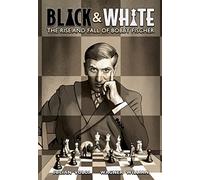 Black and White: The Rise and Fall of Bobby Fischer (Abrams ComicArts)