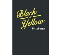 Black and Yellow Pittsburgh Love: A 6x9 Inch Notebook for People Who Love Pittsburgh and the City Colors