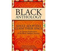 Black Anthology: Adult Adoptees Claim Their Space (The AN-YA Project)
