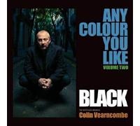 BLACK - ANY COLOUR YOU LIKE VOLUME TWO LIMITED EDITION 2X VINYL LP (NEW)