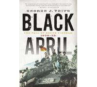Black April: The Fall of South Vietnam, 1973-75