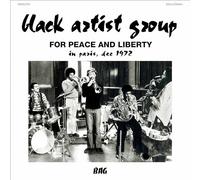 Black Artist Group - For Peace And Liberty: In Paris, Dec 1972