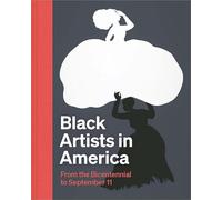 Black Artists in America: From the Bicentennial to September 11