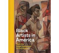 Black Artists in America : From the Great Depression to Civil Rights