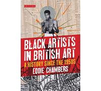 Black Artists in British Art : A History since the 1950s