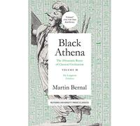 Black Athena: The Afroasiatic Roots of Classical Civilation Volume III: The Linguistic Evidence: 3