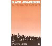 Black Awakening in Capitalist America: An Analytical History