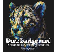 Black Background Stress Relief Coloring Book for Everyone: Learn About 50 Animals Through Art and Facts
